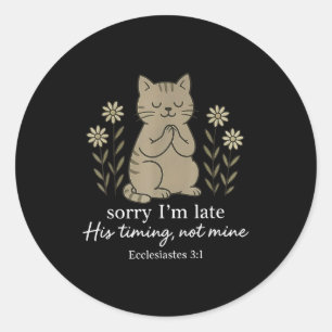 Sorry Ik Ben Laat Zijn Timing Niet De Mijne Bijbel Ronde Sticker