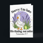 Sorry Ik Ben Laat Zijn-timing Niet De Mijne Christ Kaart<br><div class="desc">Sorry Ik Ben Laat Zijn-timing Niet De Mijne Christelijke Gans Bijbel</div>