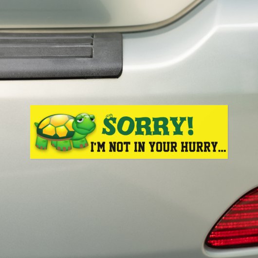 Sorry! Ik ben niet in je haast... Bumpersticker (Op auto)