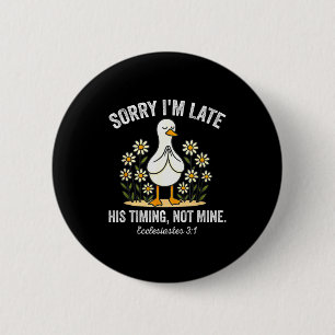 Sorry Ik Ben Te Laat Zijn Timing, Niet De Mijne Ch Ronde Button 5,7 Cm