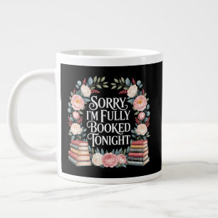 Sorry, ik ben vanavond volgeboekt  grote koffiekop
