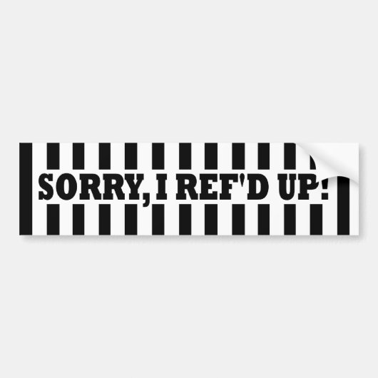 Sorry, ik heb het verknald (Verpest) Bumpersticker (Voorkant)