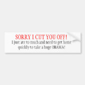 SORRY, IK HEB JE AFGESCHAFT. BUMPERSTICKER (Voorkant)