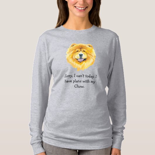 Sorry, Ik Heb Plannen Met Mijn Chow Vandaag T-Shir T-shirt (Voorkant)