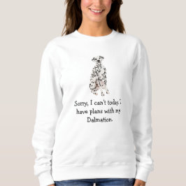 Sorry, ik heb plannen met mijn Dalmation vandaag Trui