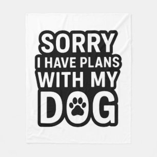 Sorry, ik heb plannen met mijn hond fleece deken