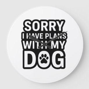 Sorry, ik heb plannen met mijn hond grote klok