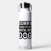 Sorry, ik heb plannen met mijn hond waterfles (Voorkant)
