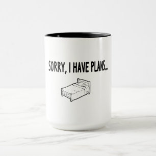 Sorry, ik heb plannen mok