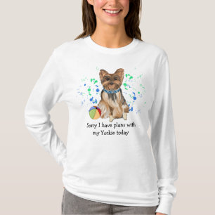 Sorry, ik heb vandaag plannen met mijn Yorkie T-shirt