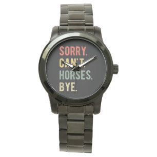 Sorry, ik kan geen paarden kopen II Horloge