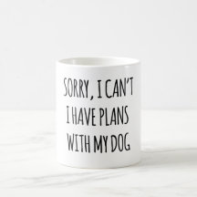 Sorry, ik kan geen plannen hebben met mijn hond