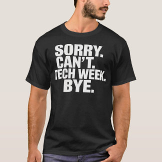 Sorry, ik kan geen week voor tech t-shirt