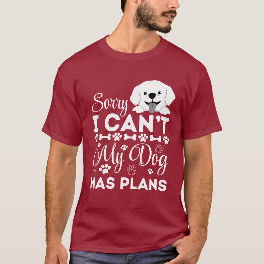 Sorry, ik kan het niet, mijn hond heeft plannen -  t-shirt (Voorkant)