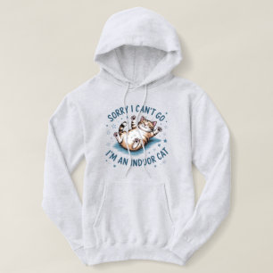 "Sorry, ik kan niet gaan, ik ben een binnenhuis ka Hoodie