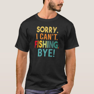 Sorry, ik kan niet - Gevist - Dag! Funny Sarcasm - T-shirt