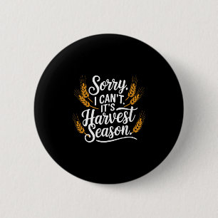 Sorry, ik kan niet. Het is oogsttijd, boeren Ronde Button 5,7 Cm