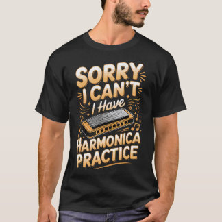 Sorry Ik Kan Niet Ik Heb Harmonica Oefening T-shirt