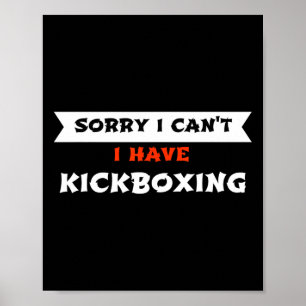 Sorry ik kan niet ik heb kickboksen Grappig Poster