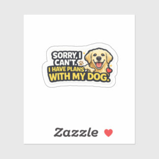 Sorry, ik kan niet, ik heb plannen met mijn hond l sticker