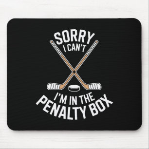 Sorry Ik Kan Niet. Ik Zit In De Penalty Box Voor I Muismat