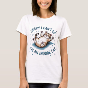 "Sorry, ik kan niet komen, ik ben een binnenhuis k T-shirt