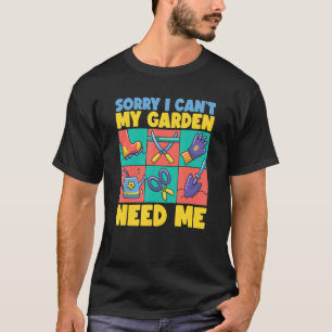 Sorry Ik Kan Niet Mijn Planten Hebben Me Nodig Tu T-shirt