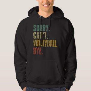 Sorry, ik kan niet volleyball dobbelen, grappige   hoodie