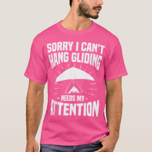 Sorry Ik Kan Niet Zeilvliegen Eist Mijn Aandacht Z T-shirt