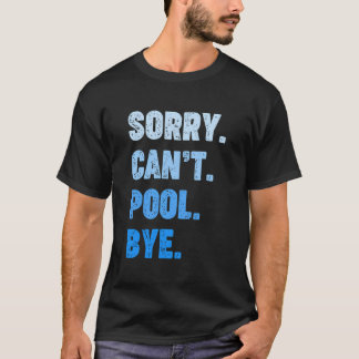 Sorry, ik kan niet zwembadbyen. Funny Pool Shirt