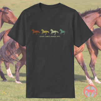 Sorry, ik kan paarden niet bedwingen | Grappig hip T-shirt