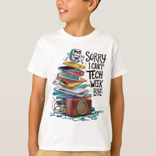 Sorry, ik kan tech week niet bye t-shirt