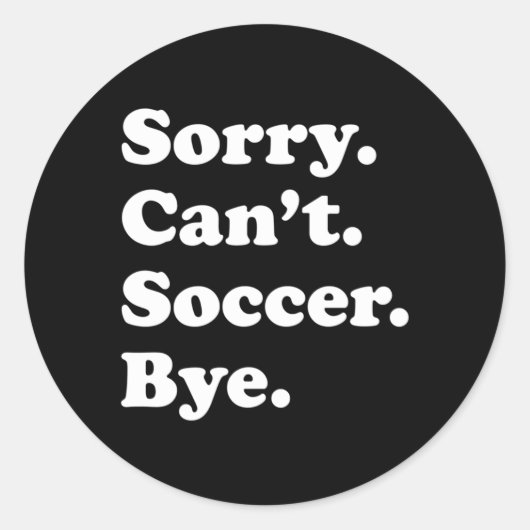 Sorry, ik kan voetbal niet afzeggen ronde sticker (Voorkant)