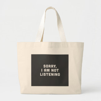 Sorry, ik luister niet grote tote bag