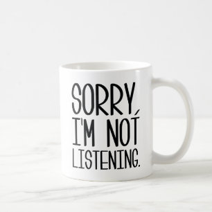 Sorry, ik luister niet koffiemok