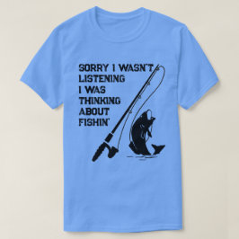 Sorry Ik Luisterde Niet Ik Dacht Aan Vis T-shirt