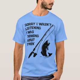 Sorry Ik Luisterde Niet Ik Dacht Aan Vis T-shirt