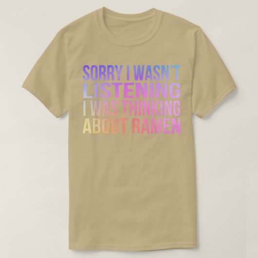 Sorry, ik luisterde niet naar Ramen Japans noo T-shirt (Design voorkant)
