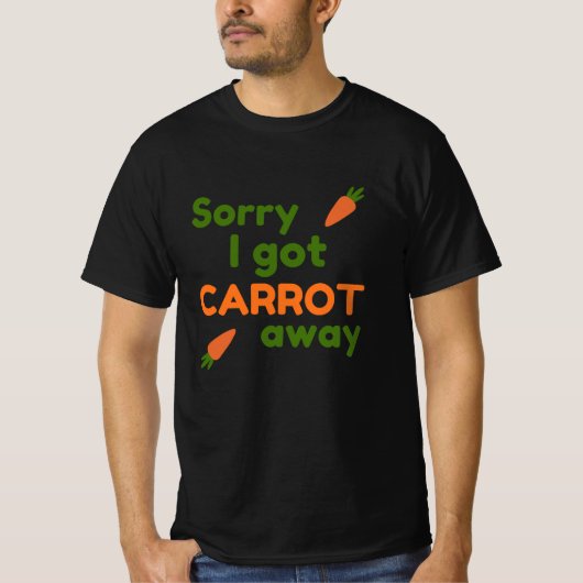 Sorry Ik Nam Wortel Weg T-shirt (Voorkant)