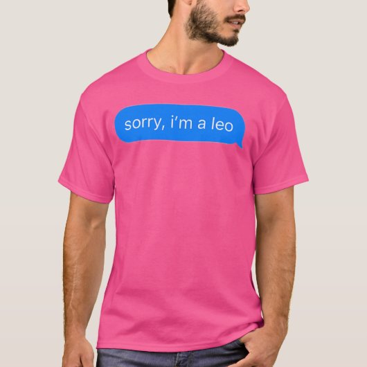 Sorry I'M A Leo T-shirt (Voorkant)