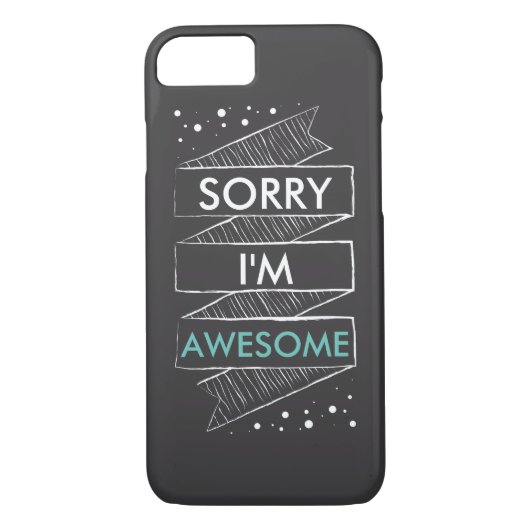 SORRY I'M GEWELDIGE Chalkboard Funny Case-Mate iPhone Case (Achterkant)
