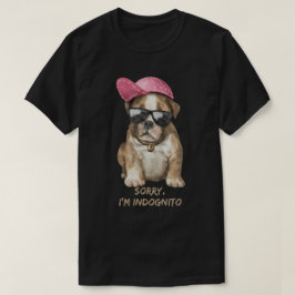 SORRY I'M INDOGNITO (English Bulldog) T-shirt