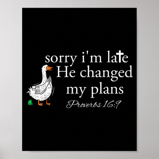 Sorry I'm Late Funny Goose Christian Bible Verse F Poster (Voorkant)
