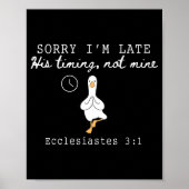 Sorry I'm Late Funny Goose Christian Bible Verse F Poster (Voorkant)