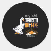 Sorry I'm Late Funny Goose Christian Bible Verse F Ronde Sticker (Voorkant)