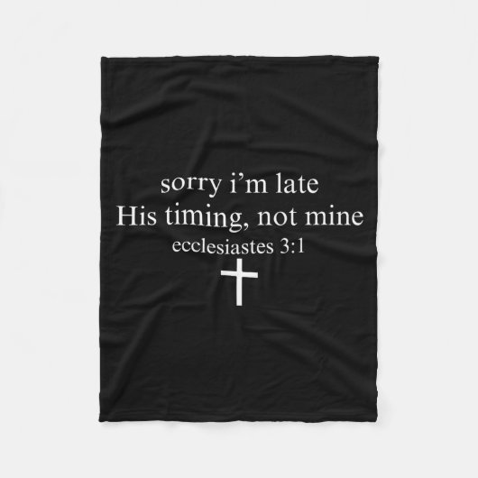 Sorry I'm Late His Timing Not Mine Christian Faith Fleece Deken (Voorkant)