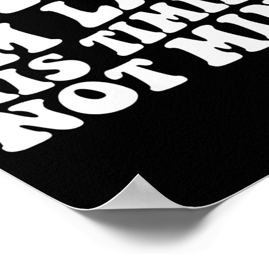 Sorry I'm Late His Timing Not Mine On Back  Poster (Hoek)