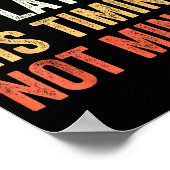 Sorry I'm Late His Timing Not Mine Shirt Poster (Hoek)