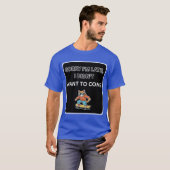 Sorry I'm Late I Didn't Want to Come Cat  T-shirt (Voorkant volledig)
