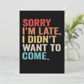 Sorry I'm Late I Didn't Want to Come introvert Kaart (Staand voorkant)